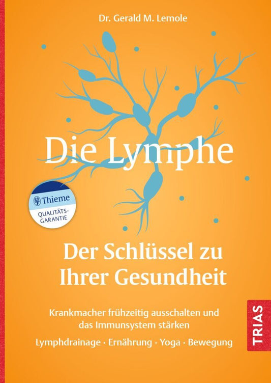 Die Lymphe - Der Schlüssel zu Ihrer Gesundheit (Gerald M. Lemole)