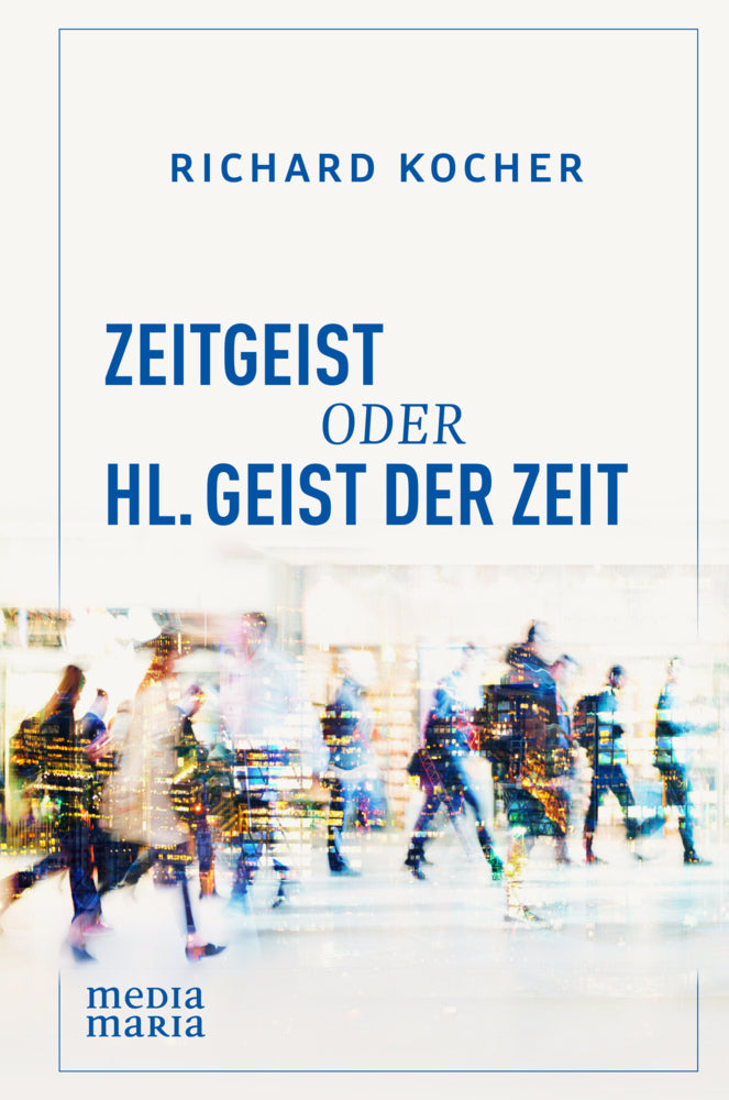 Zeitgeist oder Hl. Geist der Zeit (Richard Kocher)