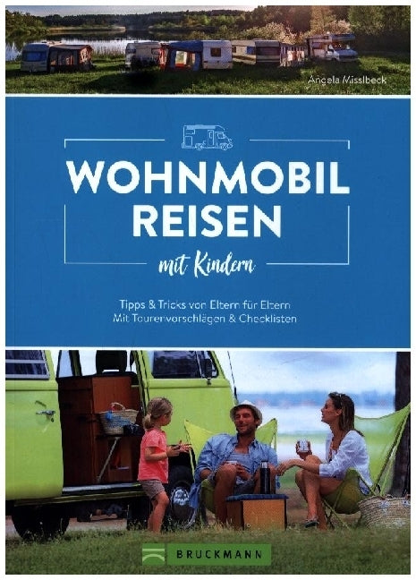 Wohnmobilreisen mit Kindern Tipps & Tricks von Eltern für Eltern (Angela Misslbeck)