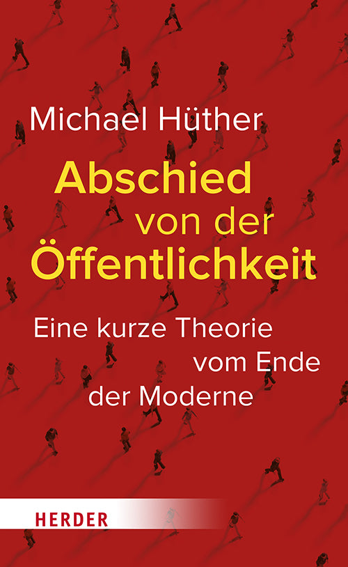 Abschied von der Öffentlichkeit (Michael Hüther)