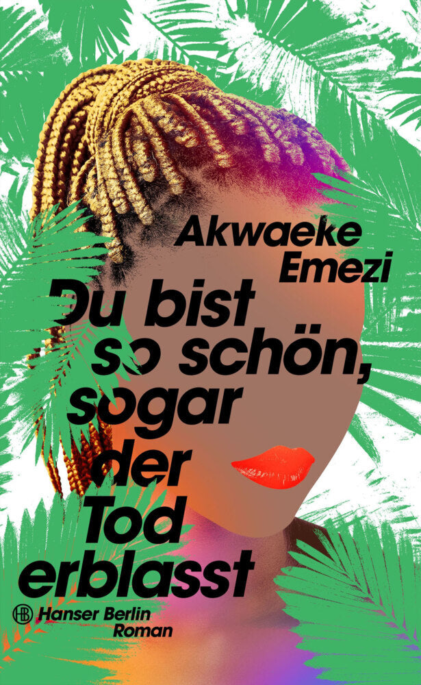 Du bist so schön, sogar der Tod erblasst (Akwaeke Emezi)