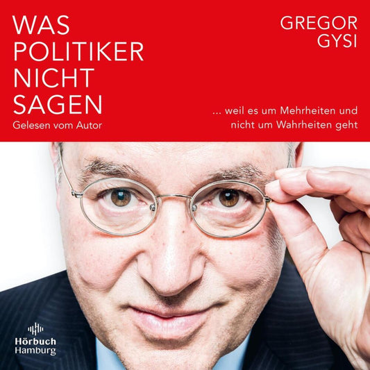 Was Politiker nicht sagen, 5 Audio-CD (Gregor Gysi)