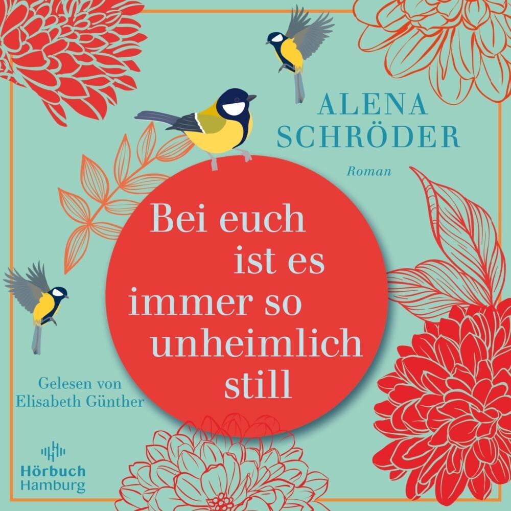 Bei euch ist es immer so unheimlich still, 2 Audio-CD, 2 MP3 (Alena Schröder)