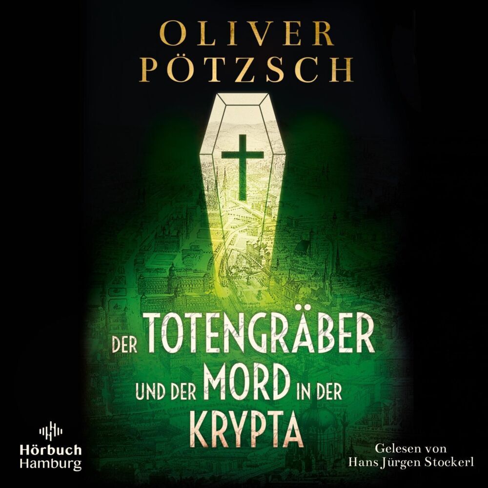 Der Totengräber und der Mord in der Krypta, 2 Audio-CD, 2 MP3 (Oliver Pötzsch)