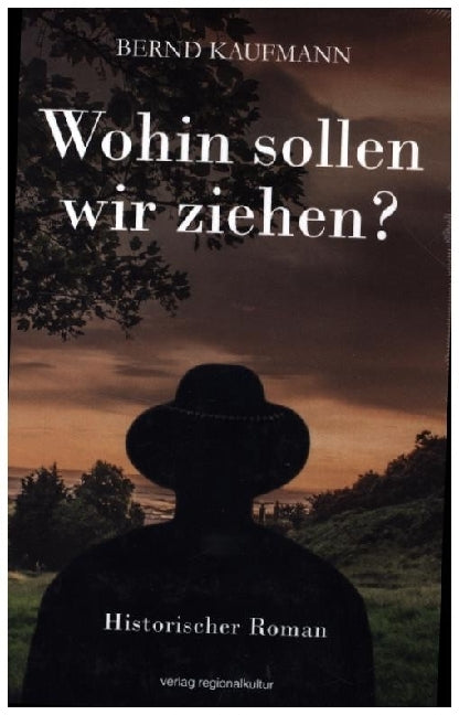 Wohin sollen wir ziehen? (Bernd Kaufmann)
