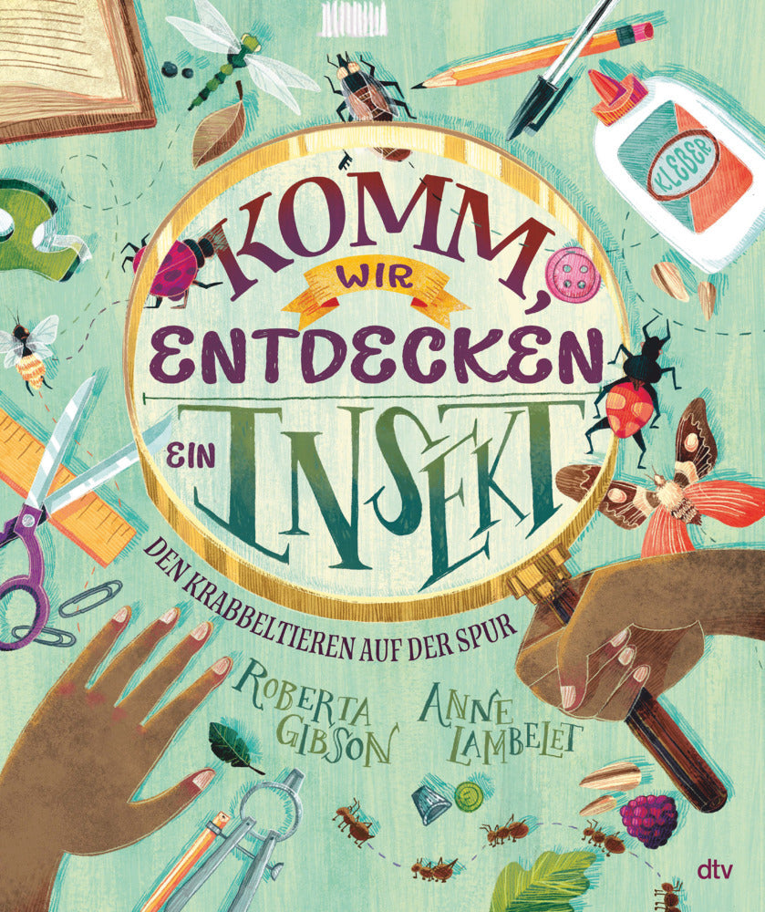 Komm, wir entdecken ein Insekt! Den Krabbeltieren auf der Spur (Roberta Gibson)
