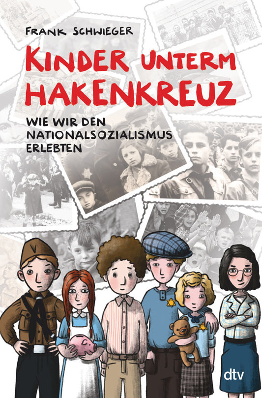 Kinder unterm Hakenkreuz - Wie wir den Nationalsozialismus erlebten (Frank Schwieger)