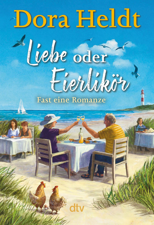 Liebe oder Eierlikör - Fast eine Romanze (Dora Heldt)