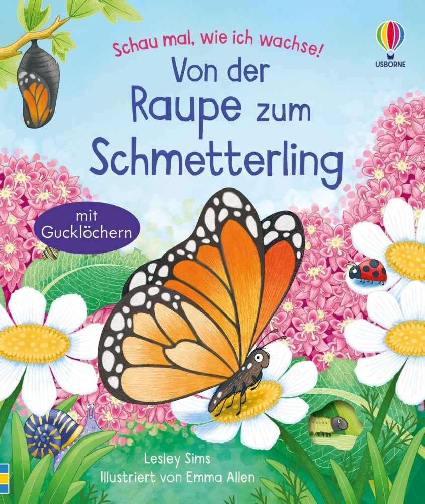 Schau mal, wie ich wachse! Von der Raupe zum Schmetterling (Lesley Sims)