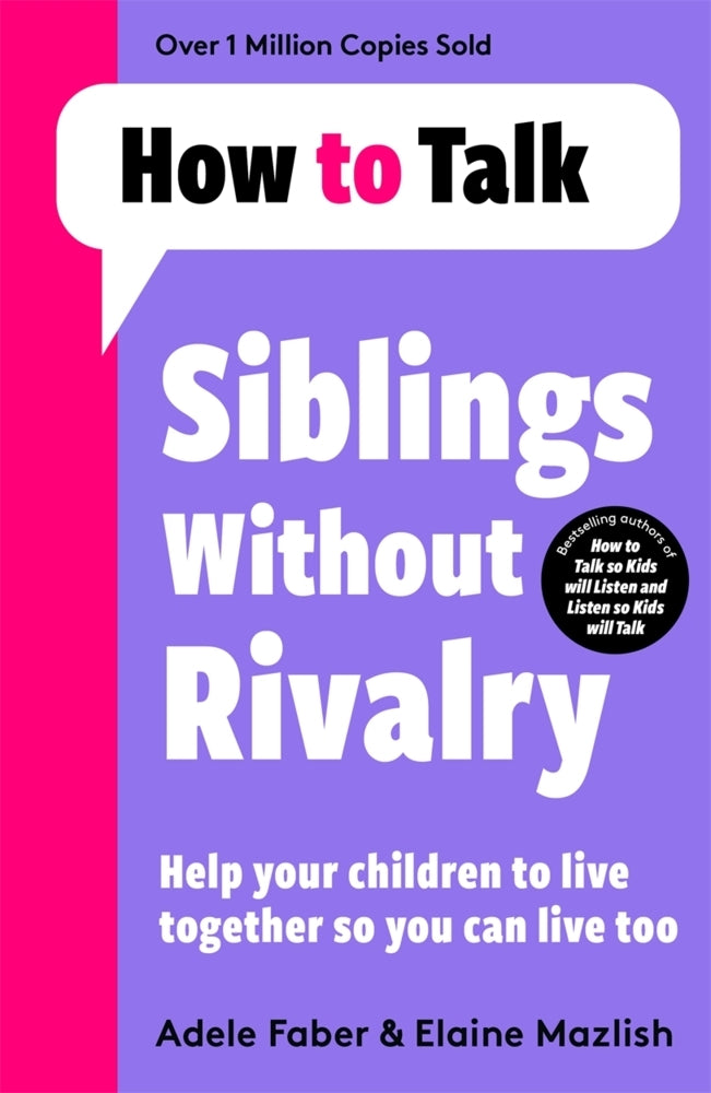 How To Talk: Siblings Without Rivalry (Adele Faber)