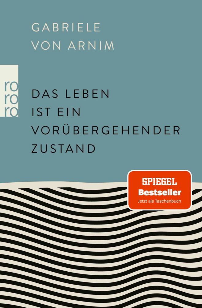 Das Leben ist ein vorübergehender Zustand (Gabriele Von Arnim)