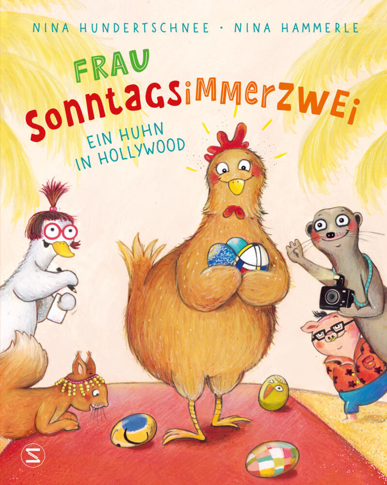 Frau Sonntagsimmerzwei - Ein Huhn in Hollywood (Nina Hundertschnee)