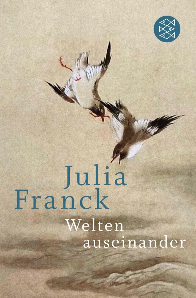 Welten auseinander (Julia Franck)