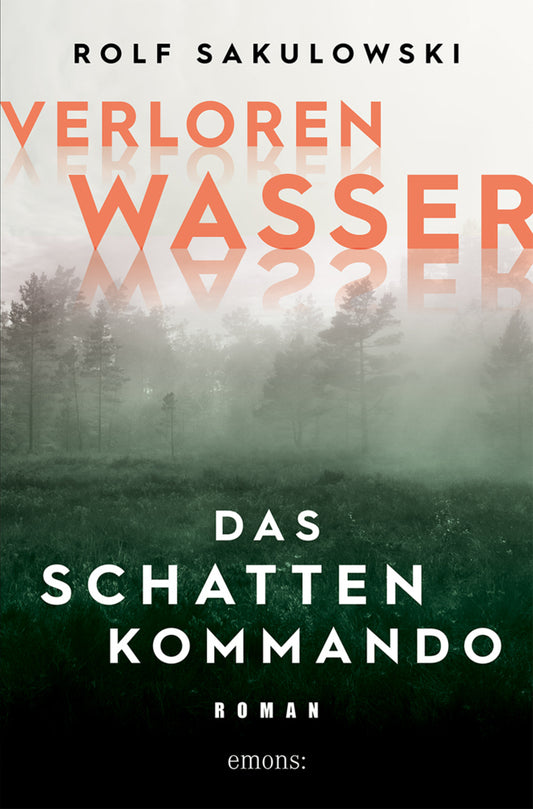 Verlorenwasser. Das Schattenkommando (Rolf Sakulowski)