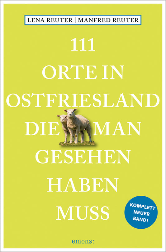 111 Orte in Ostfriesland, die man gesehen haben muss (Manfred Reuter)