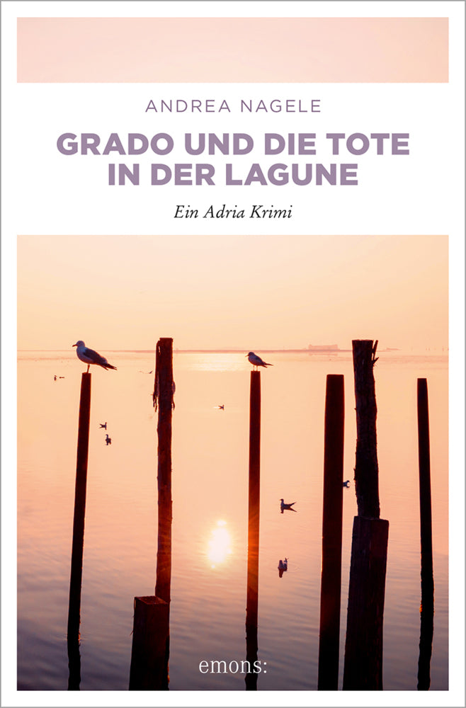 Grado und die Tote in der Lagune (Andrea Nagele)