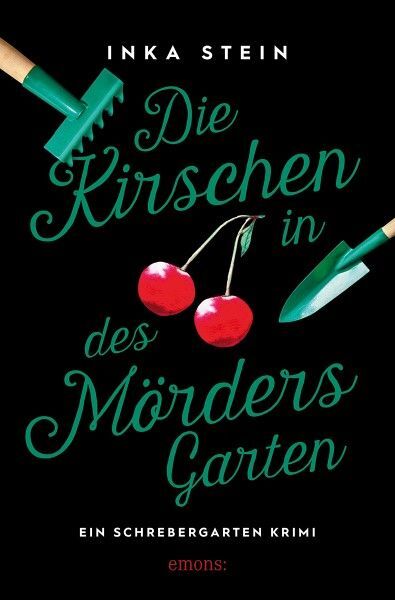 Die Kirschen in des Mörders Garten (Inka Stein)