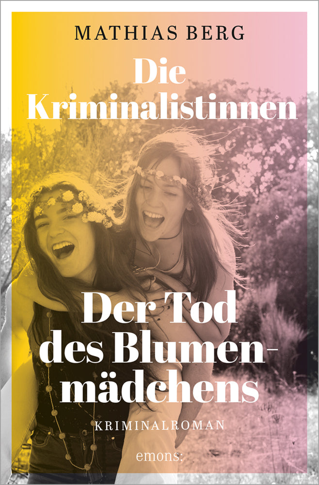 Die Kriminalistinnen. Der Tod des Blumenmädchens (Mathias Berg)