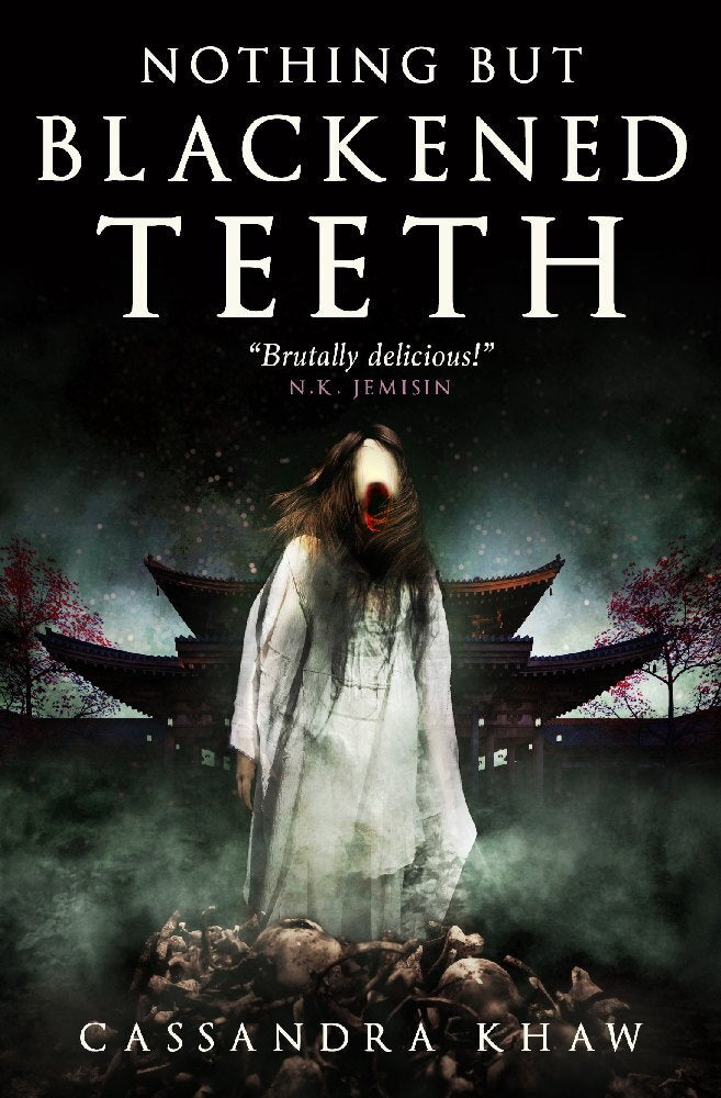 Nothing But Blackened Teeth (Cassandra Khaw)