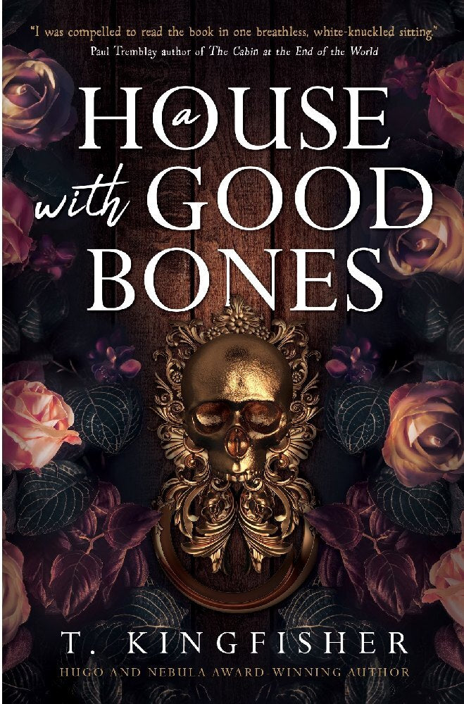 A House with Good Bones (T. Kingfisher)