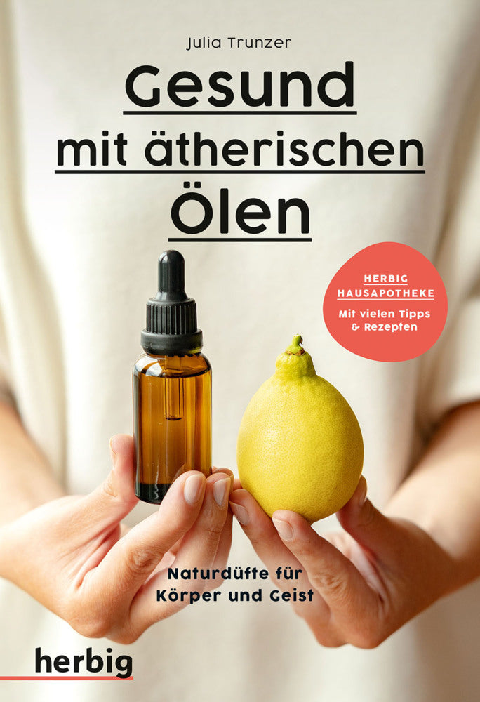 Gesund mit ätherischen Ölen (Julia Trunzer)
