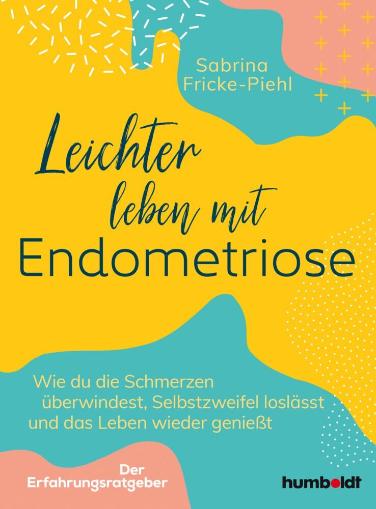 Leichter leben mit Endometriose (Sabrina Fricke-Piehl)