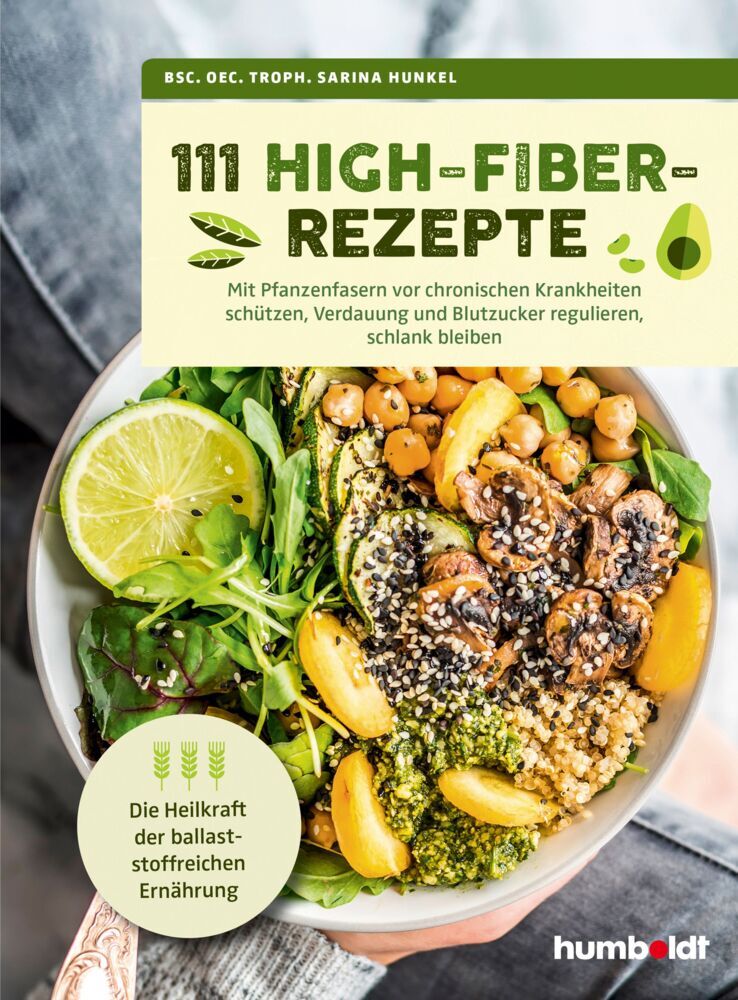 111 High-Fiber-Rezepte (Bsc. Oec. Troph.Sarina Hunkel)