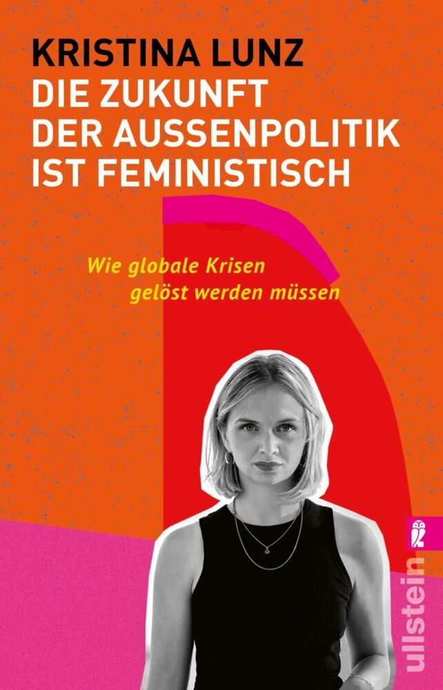 Die Zukunft der Außenpolitik ist feministisch (Kristina Lunz)