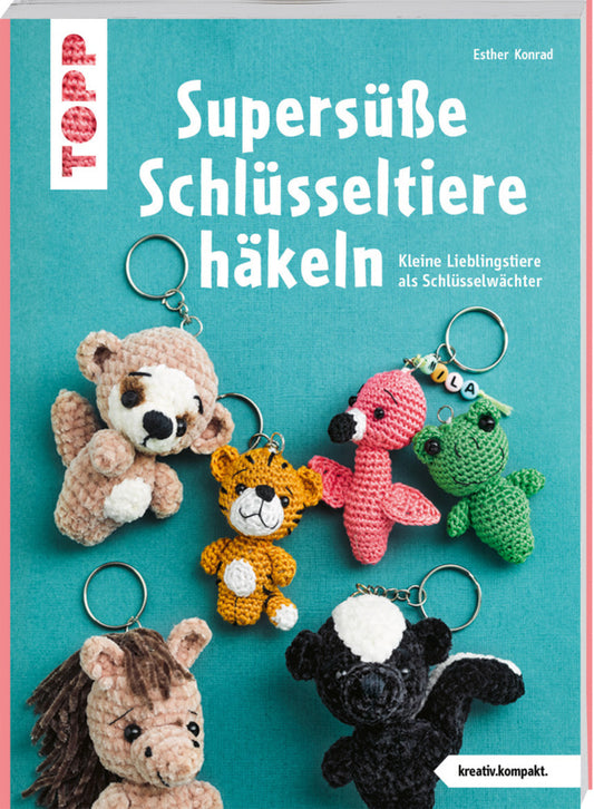 Supersüße Schlüsseltiere häkeln (kreativ.kompakt.) (Esther Konrad)