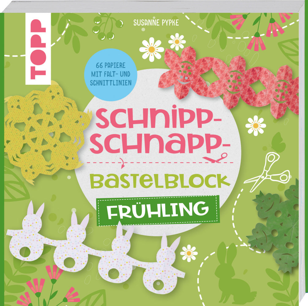 Schnipp-Schnapp-Bastelblock Frühling (Susanne Pypke)