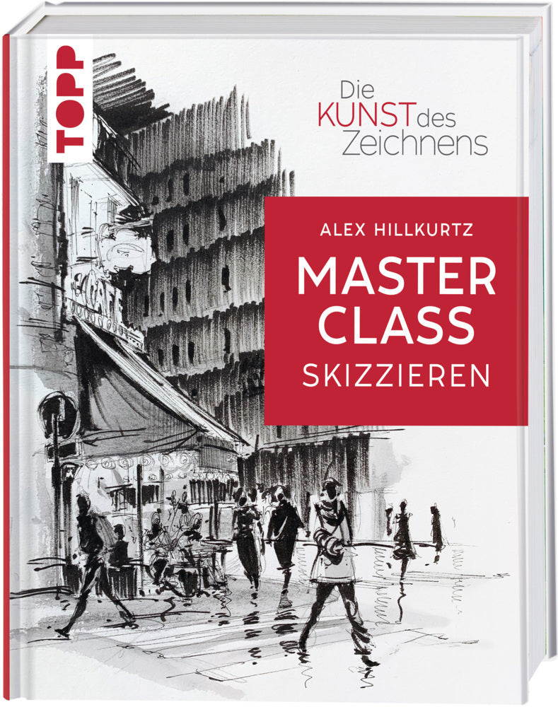 Die Kunst des Zeichnens Masterclass - Skizzieren (Alex Hillkurtz)