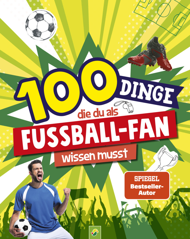 100 Dinge, die du als Fußball-Fan wissen musst (Philip Kiefer)