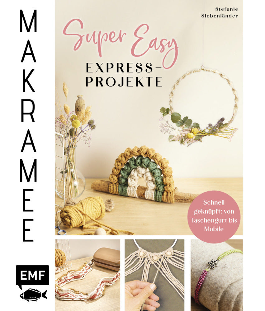 Makramee Super Easy - Express-Projekte (Stefanie Siebenländer)