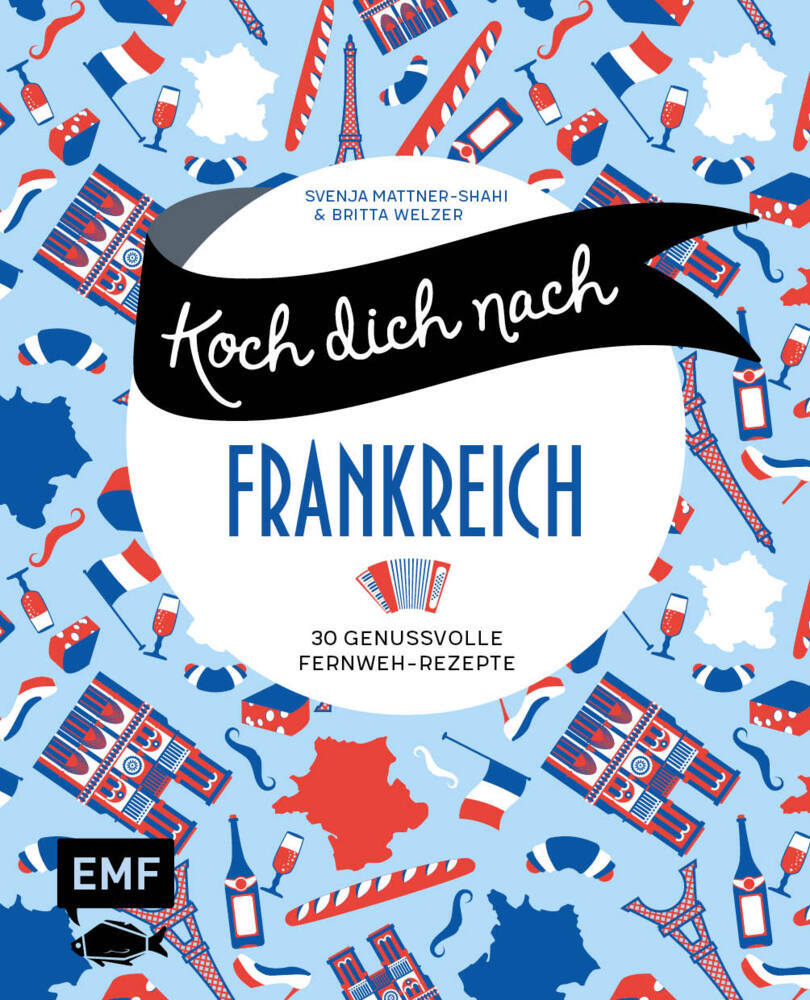 Koch dich nach Frankreich (Svenja Mattner-Shahi)