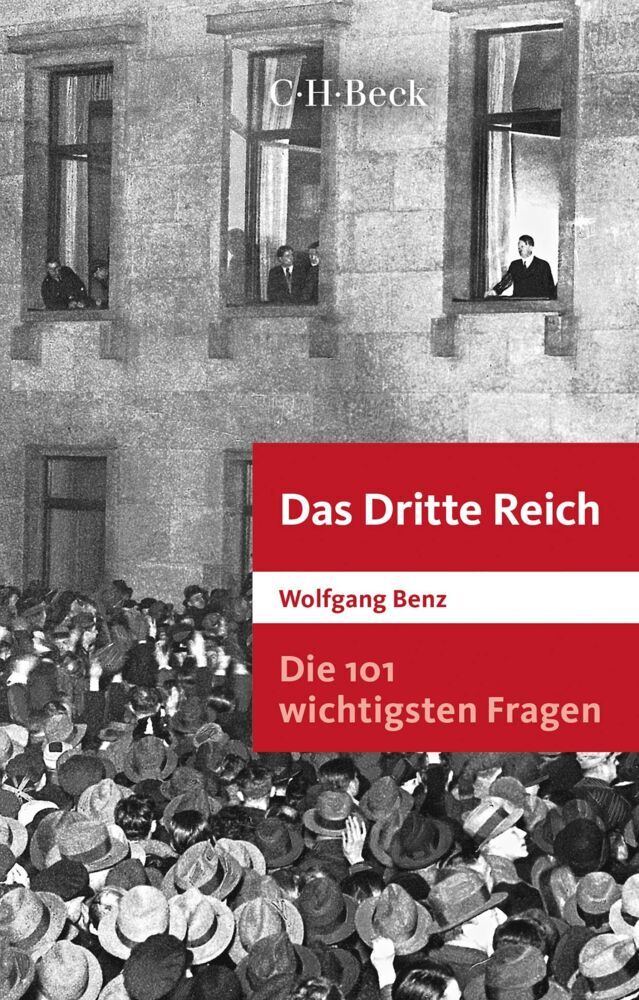 Die 101 wichtigsten Fragen: Das Dritte Reich (Wolfgang Benz)