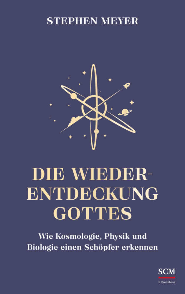 Die Wiederentdeckung Gottes (Stephen Meyer)