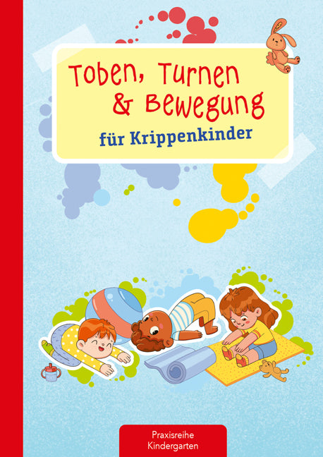 Toben, Turnen & Bewegung für Krippenkinder (Suse Klein)