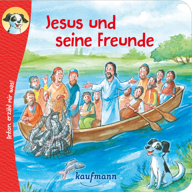 Anton, erzähl mir was! Jesus und seine Freunde (Katharina Wilhelm)
