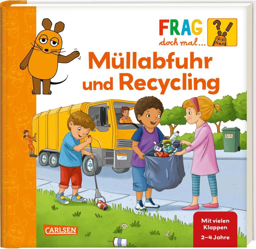 Frag doch mal ... die Maus: Müllabfuhr und Recycling (Petra Klose)