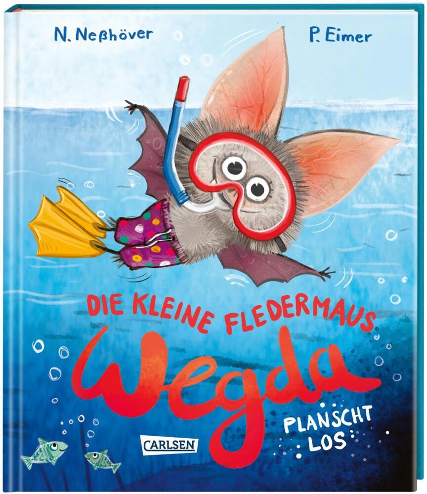 Die kleine Fledermaus Wegda: Wegda planscht los (Nanna Neßhöver)