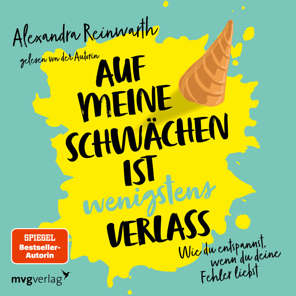 Auf meine Schwächen ist wenigstens Verlass (Alexandra Reinwarth)