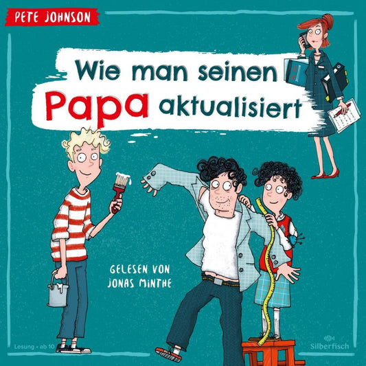 Wie man seinen Papa aktualisiert, 3 Audio-CD (Pete Johnson)