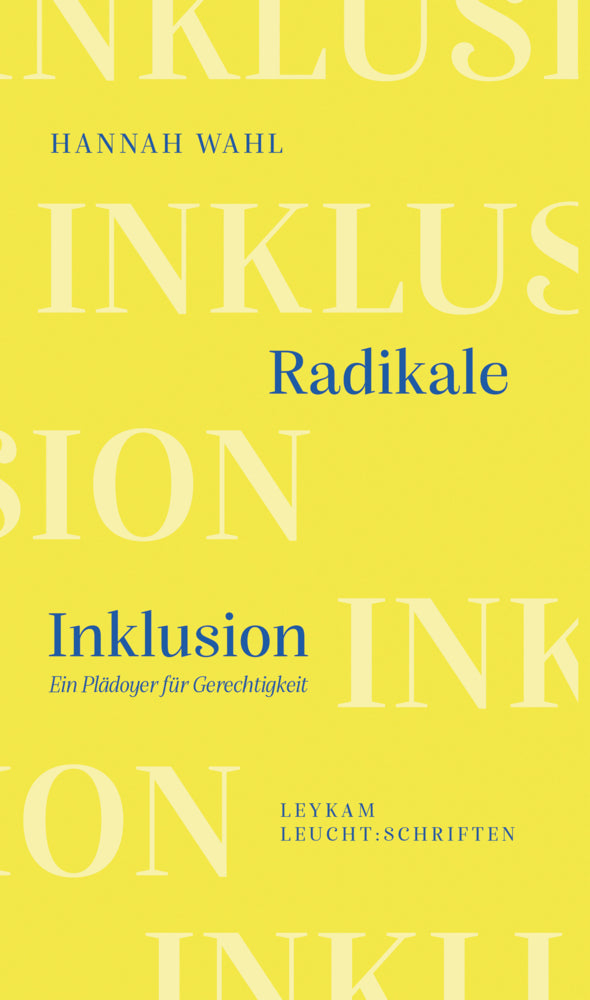 Radikale Inklusion - Ein Plädoyer für Gerechtigkeit (Hannah Wahl)