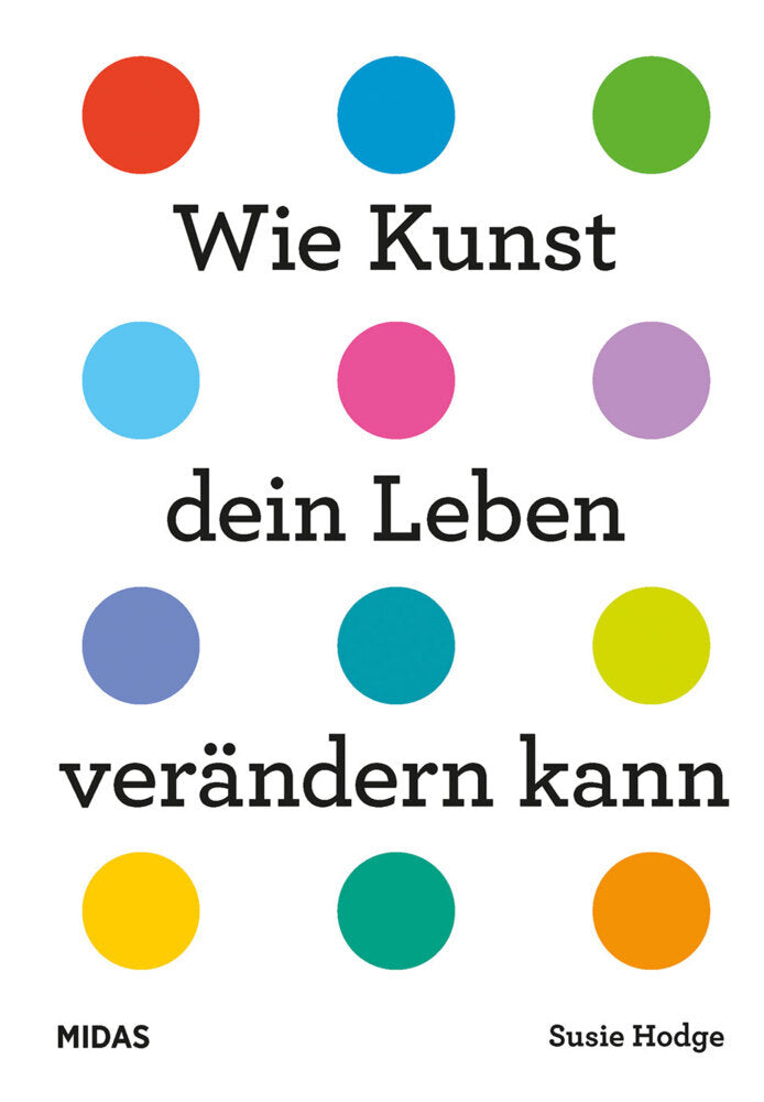 Wie Kunst dein Leben verändern kann (Susie Hodge)