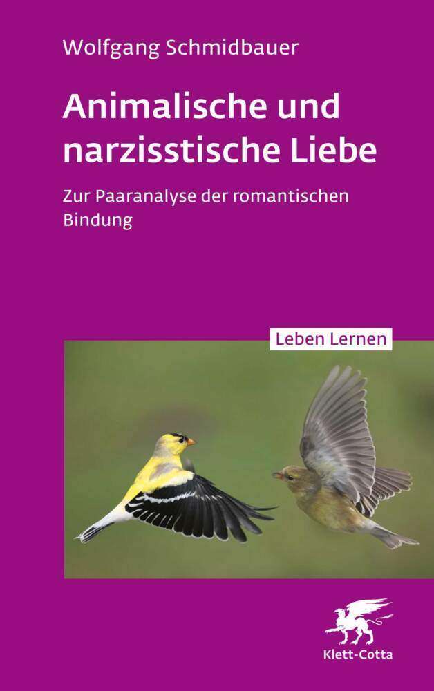 Animalische und narzisstische Liebe (Leben Lernen, Bd. 338) (Wolfgang Schmidbauer)