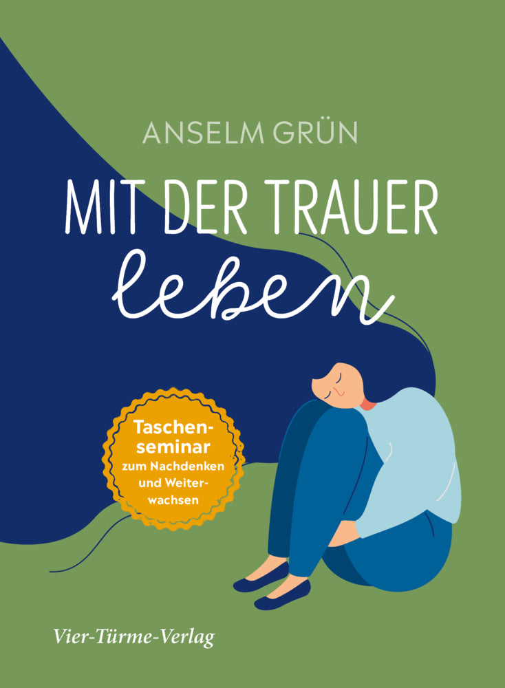 Mit der Trauer leben (Anselm Grün)