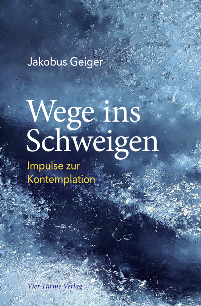 Wege ins Schweigen (Jakobus Geiger)