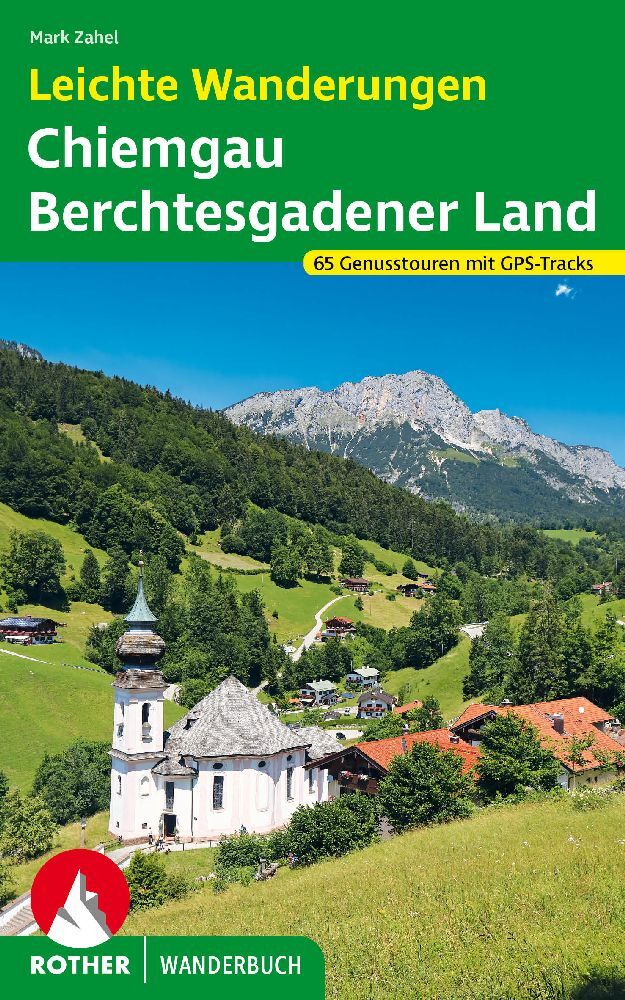 Leichte Wanderungen Chiemgau - Berchtesgadener Land (Mark Zahel)