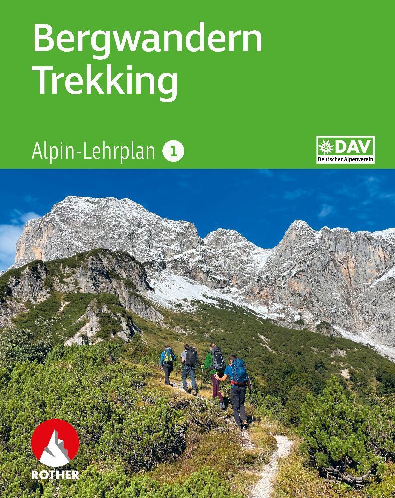 Alpin-Lehrplan 1: Bergwandern - Trekking (Andreas Dick)