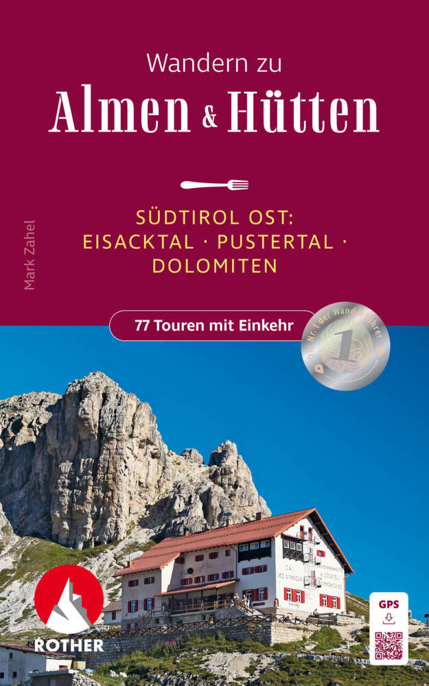 Wandern zu Almen & Hütten - Südtirol Ost (Mark Zahel)